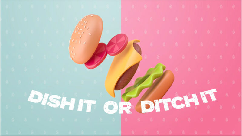 Dish It or Ditch It